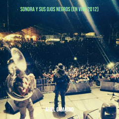 Sonora Y Sus Ojos Negros (En Vivo 2012)