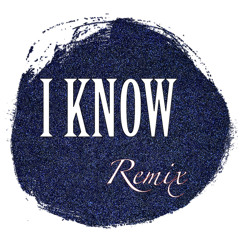 I Know ! (Remix)