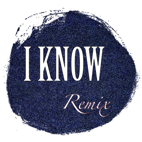 I Know ! (Remix)