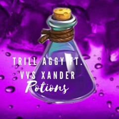 Potions Trill Aggy Ft VVS Xander