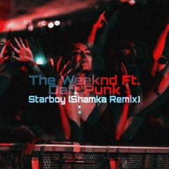 The Weeknd Ft. Daft Punk - Starboy (Shamka Remix).mp3