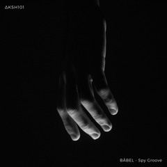 BÂBEL - Spy Groove