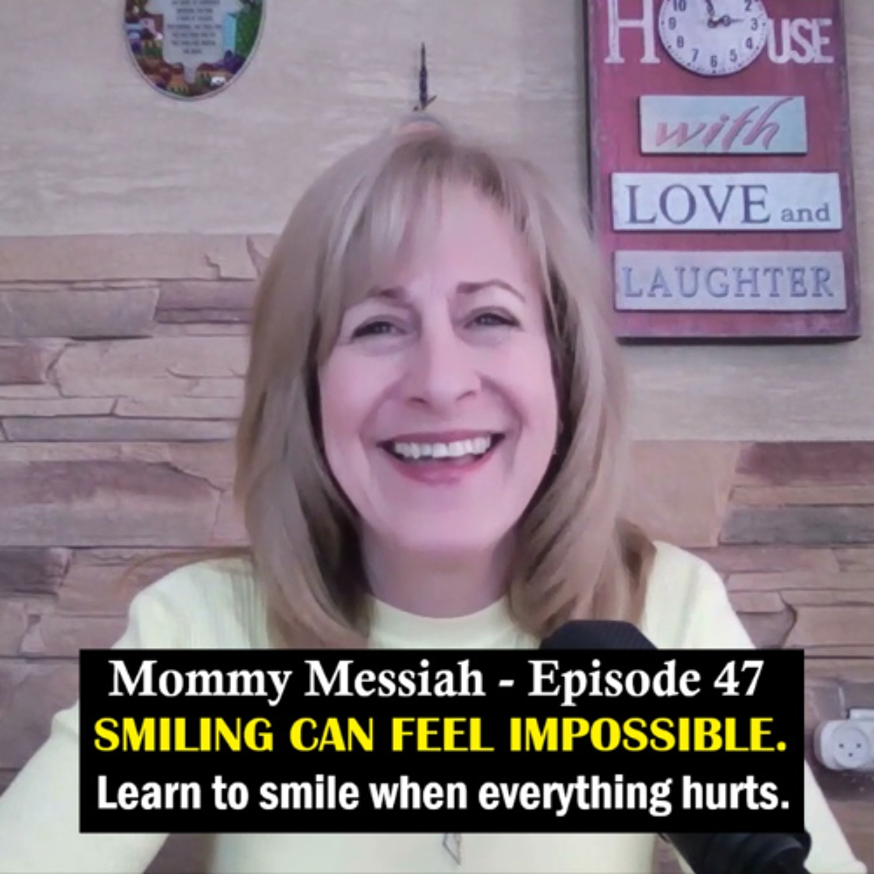 Mommy Messiah – Episode 47 – SMILING CAN FEEL IMPOSSIBLE. Learn to smile when everything hurts. episode artwork