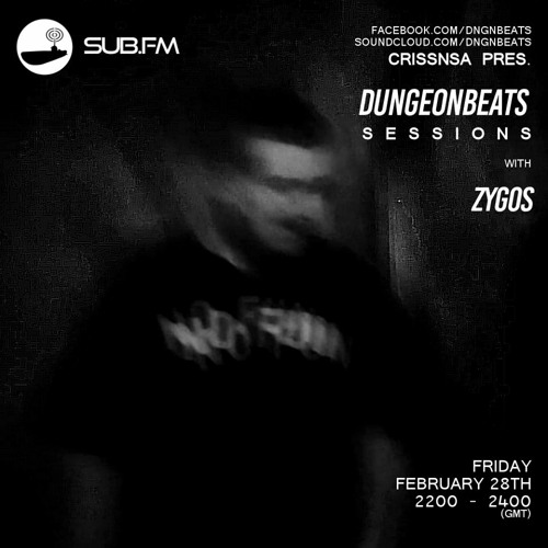 CrissNSA, k.o & Ewski w/ ZYGOS - Dungeon Beats Sessions on Sub.FM - 28.02.20
