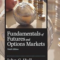 (PDF) Download Fundamentals of Futures and Options Markets BY: Hull John C. (Author) Edition# (Book(