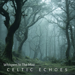 Echoes Of Pangea – Celtic Echoes – 02 – Whispers In The Mist