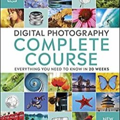 ~Read Dune Digital Photography Complete Course: Learn Everything You Need to Know in 20 Weeks READ B