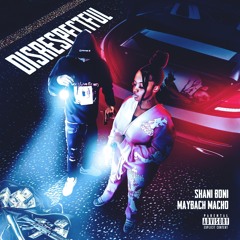 Disrespectful (feat. Maybach Macho)