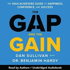 [Access] EBOOK EPUB KINDLE PDF The Gap and the Gain: The High Achievers' Guide to Hap