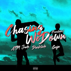Atm ft. Dark $ide ft Geejo chasing we down (freestyle)