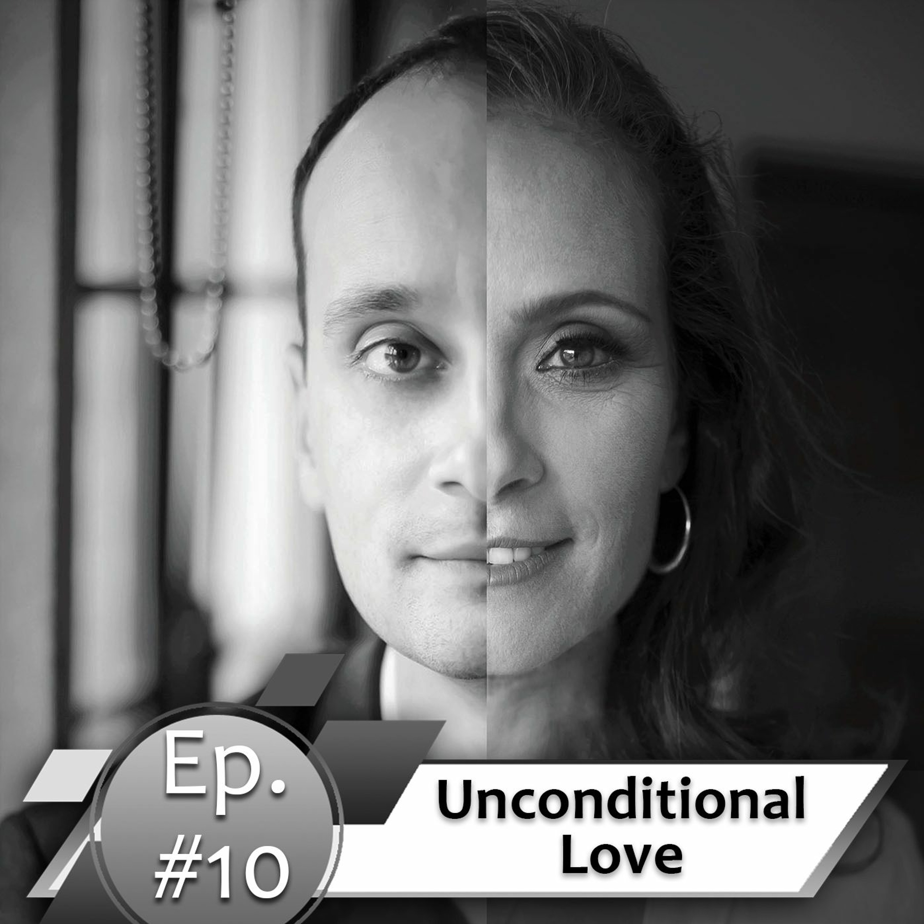 Episode #10. Unconditional Love