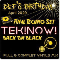 Tek!Now! @ Final set Def's 52th Birthday 2020 Back on black techno gift