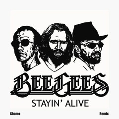 Bee Gees - Stayin' Alive (New Version Chamo Remix)