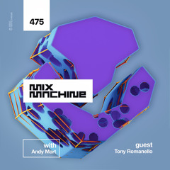 Mix Machine 475 w/ Tony Romanello