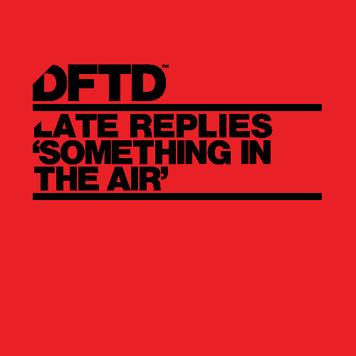 Late Replies - Something In The Air [Preview Clip - Out 4th July]
