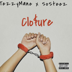 So Steez x TezzyMane - Clo$ure