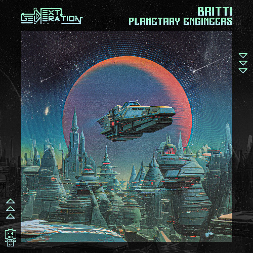 Britti - Planetary Engineers | OUT NOW on Next Generation Music!🍭