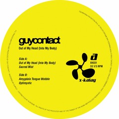 XK031 | Guy Contact - Out of My Head (Into My Body)