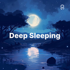 Sleep Music for Deep Sleeping