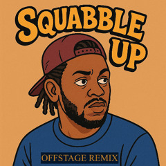 squabble up - Kendrick Lamar (Offstage Remix)