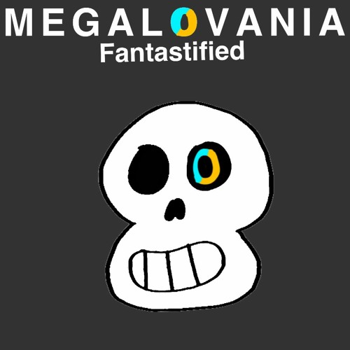 MEGALOVANIA (Fantastified) [V1]