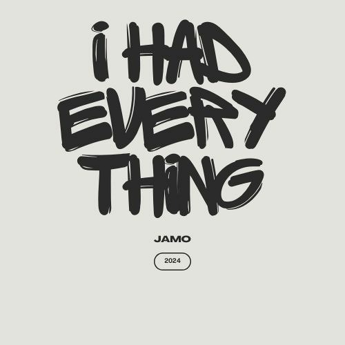 Jamo I Had Everything