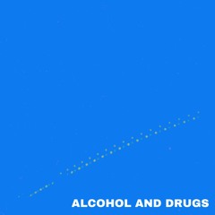 Alcohol And Drugs