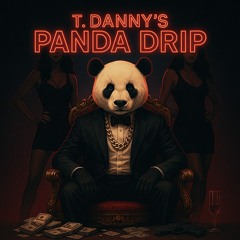 T.DANNY PANDA DRIP