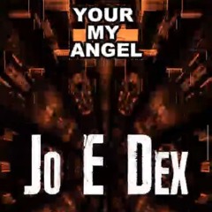 Jo E Dex - Your My Angel - (Bounce Mix) (1) (1).wav
