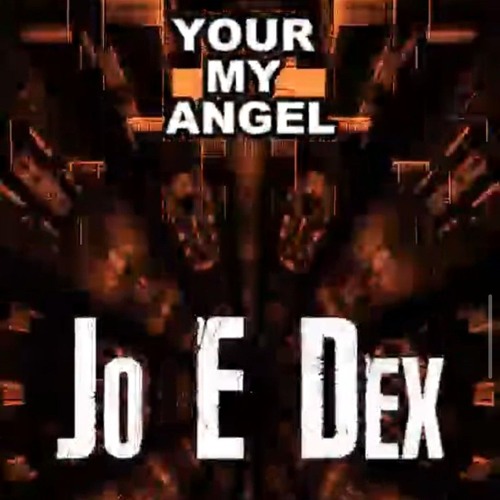 Jo E Dex - Your My Angel - (Bounce Mix) (1) (1).wav