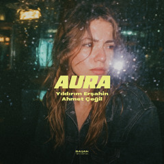 Yıldırım Erşahin, Ahmet Çeğil - Aura