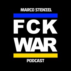 Marco Stenzel - Fuck WAR - Podcast