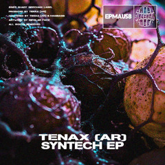 TENAX (AR) - Syntech (Original Mix) (Syntech EP) (EPMAU58) (Shady SideChain Label)