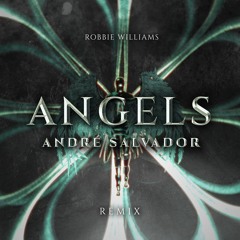 Robbie Williams - Angels (Andre Salvador Edit)