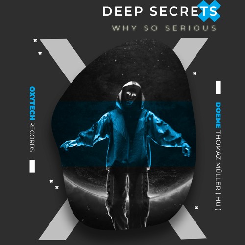 Deep Secrets - Why So Serious (ThomaZ Müller ( HU ) Remix)