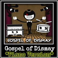 Gospel Of Dismay -*Piano Version*