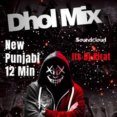 New Punjabi Dhol Mix 12 Min Mashup (its Dj Kirat)