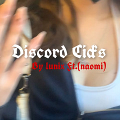 DaLunix ft.(Naomi) - Discord Chicks