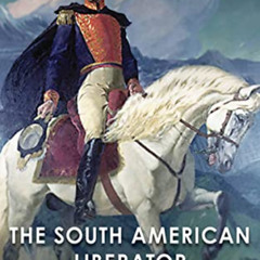 [Free] EBOOK 📨 Bolivar: The South American Liberator by  Robert Harvey [KINDLE PDF E