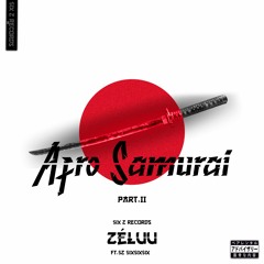 Zéluu-Afro Samurai, Pt. 2(Ft. $Z $ix$ix$ix)