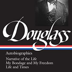 [ACCESS] EBOOK 📩 Frederick Douglass: Autobriographies (LOA #68): Narrative of the Li
