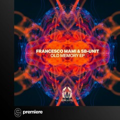 Premiere:  Francesco Mami & SB-Unit - Old Memory - Rebellion