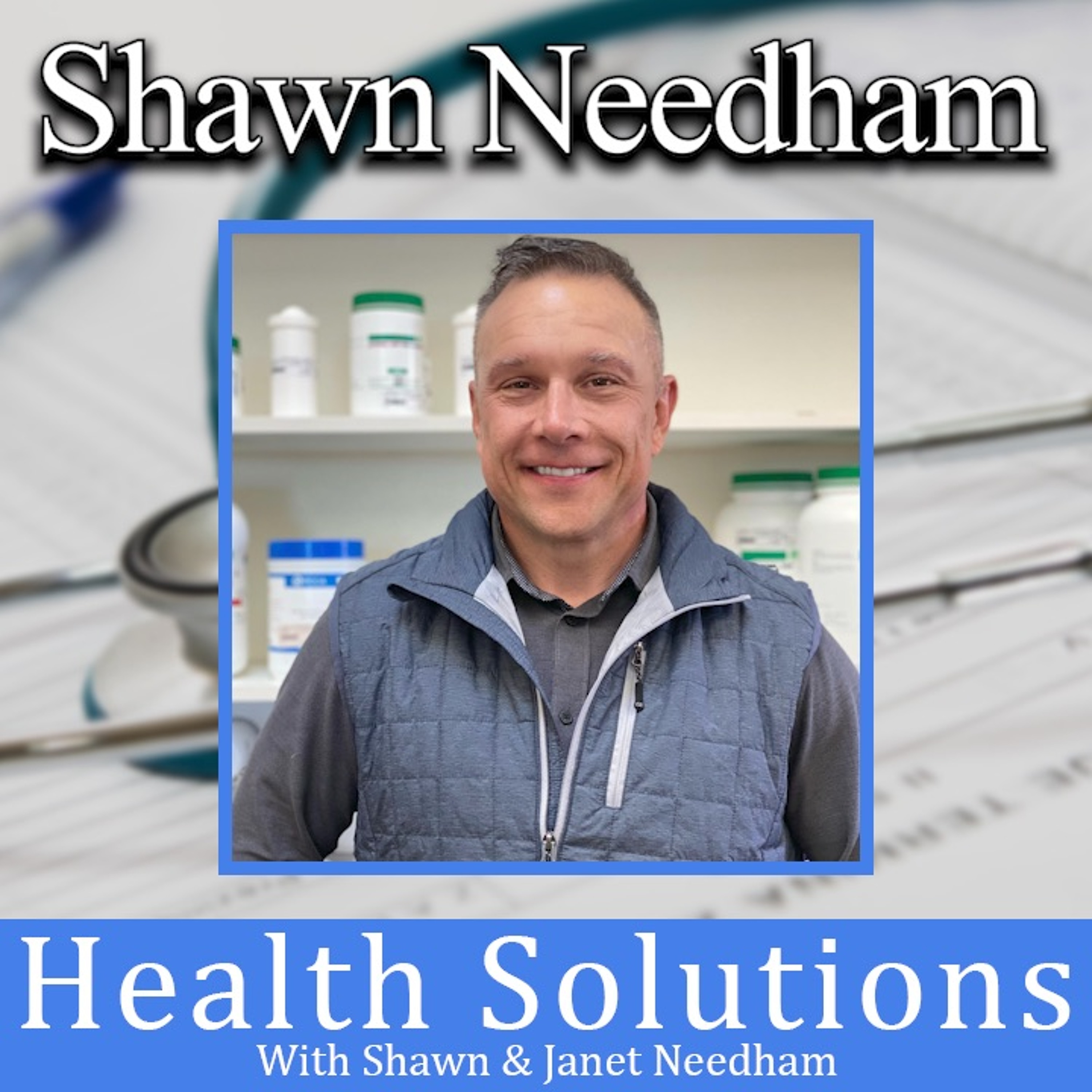 Health Solutions With Shawn & Janet Needham