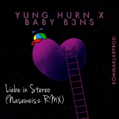 YUNG HURN x BABY B3NS - Liebe in Stereo [Naseweisz Tekk Remix]