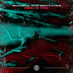 Bruno Motta, Victor Siriani & Cytrine - Here To Stay