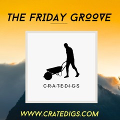 The Friday Groove 23rd Oct 2020 (live on CrateDigs Radio)