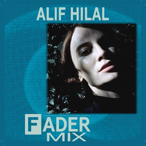 Alif Hilal (fka Lyra Pramuk) Shares Experimental Club FADER Mix