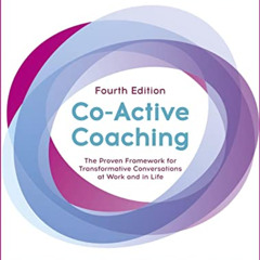 Read PDF 📑 Co-Active Coaching, Fourth Edition: The proven framework for transformati