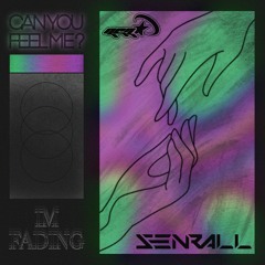 SENRALL - CAN YOU FEEL ME