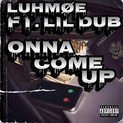 LuhMøe ft. Lil Dub - Onna Come Up (Remix)